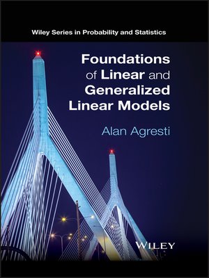 cover image of Foundations of Linear and Generalized Linear Models